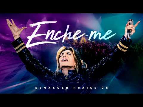 Renascer Praise - Enche-me