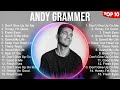 Andy Grammer Greatest Hits Full Album ️ Full Album ️ Top 10 Hits Of All Time