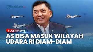 Menhan Sjafrie Ungkap AS Bisa Masuk Wilayah Udara Indonesia Diam-diam Tanpa Ketahuan, Ini Alasannya