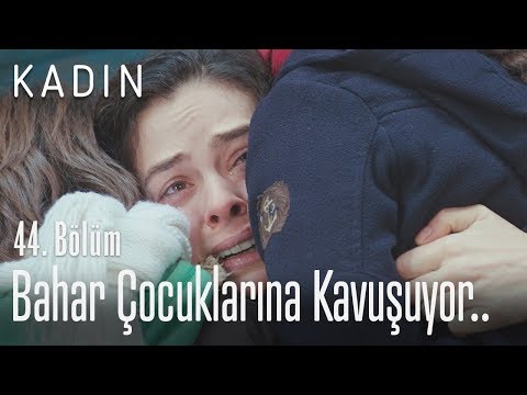 Bahar çocuklarına kavuşuyor.. - Kadın 44. Bölüm