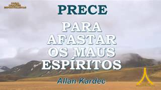 Prece para Afastar os Maus Espíritos - Allan Kardec