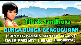 Download lagu BUNGA BUNGA BERGUGURAN (Summer Kisses Winter Tears-Elvis Presley) Versi Indonesia - Titiek Sandhora mp3 Download lagu BUNGA BUNGA BERGUGURAN (Summer Kisses Winter Tears-Elvis Presley) Versi Indonesia - Titiek Sandhora mp3