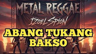 Download lagu ABANG TUKANG BAKSO (METAL REGGAE VERSION) mp3 Download lagu ABANG TUKANG BAKSO (METAL REGGAE VERSION) mp3