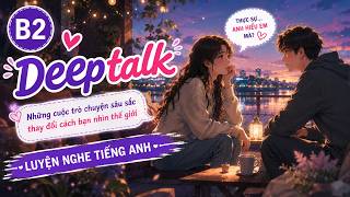 🎧 English Listening Practice B2 - Deep Talk - English Listening Story 🔔