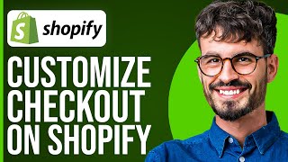 How To Customize Checkout Page In Shopify