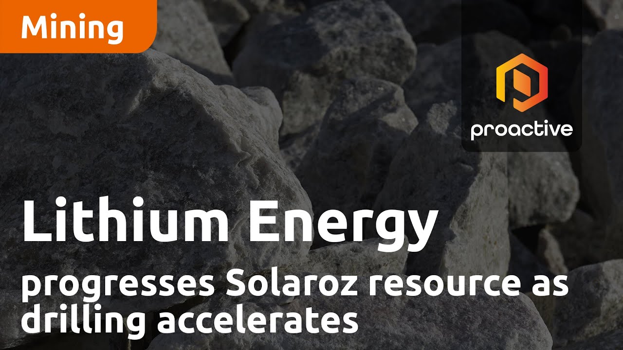 Lithium Energy progresses Solaroz resource as drilling accelerates