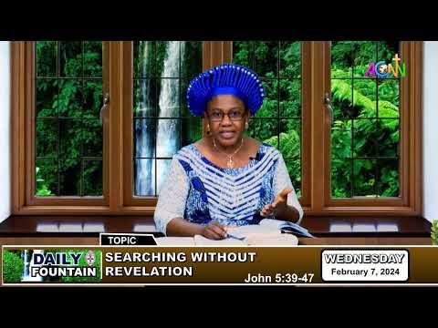 DAILY FOUNTAIN DEVOTIONAL OF FEBRUARY 07, 2024 - MRS. CHUKWUJEKWU WISDOM UKACHI