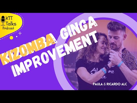 (ENG) KTT Talks Podcast - Improve your Kizomba Ginga