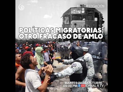 A fondo: El fracaso de las políticas migratorias de AMLO