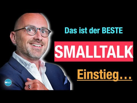 Was ist der beste Smalltalk-Einstieg?