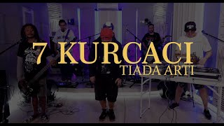 Download lagu 7 Kurcaci - Tiada Arti (Studio Session) mp3