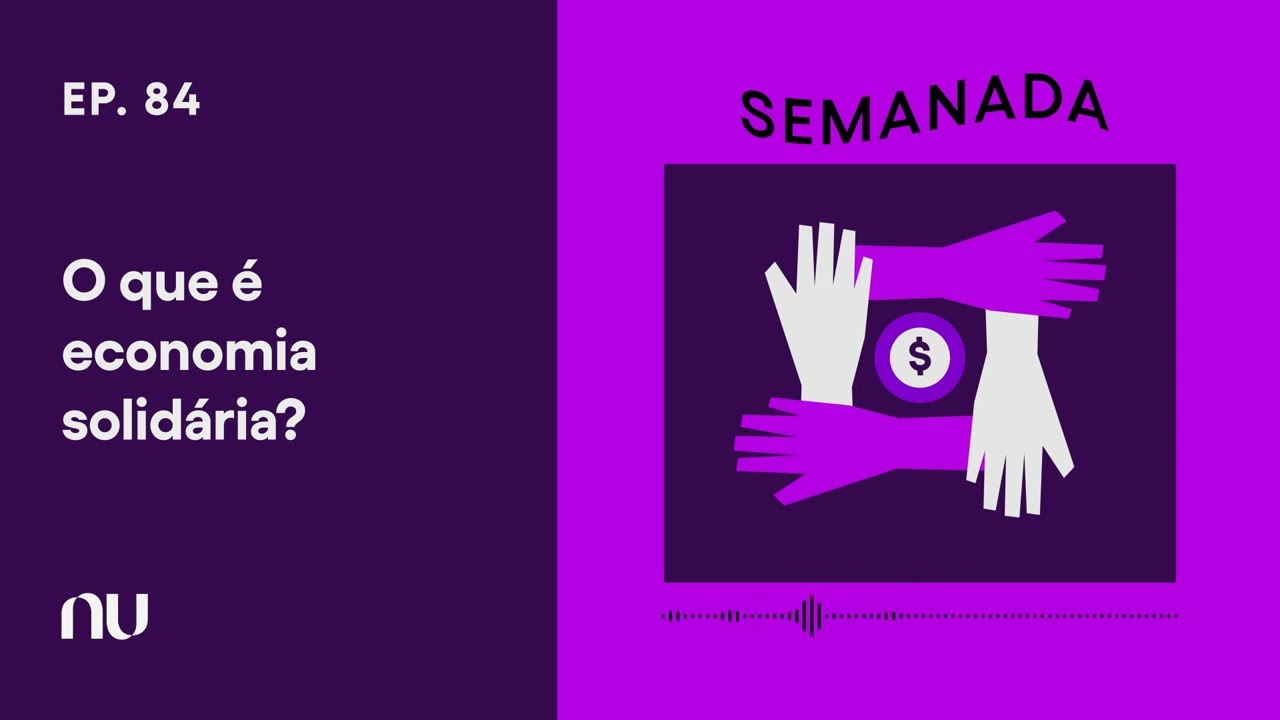 O que é economia solidária? | Semanada Ep. 84