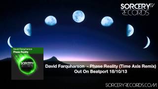 David Farquharson - Phase Reality (Time Axis Remix)