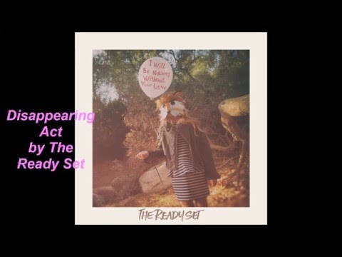 The Ready Set // Disappearing Act (Lyrics)
