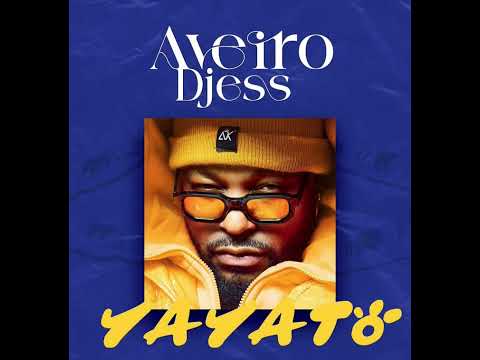 Aveiro Djess  - Yayato