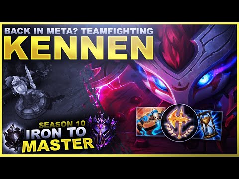IS KENNEN BACK IN META? TEAMFIGHTER GOD! - Iron to Master S10  | League of Legends