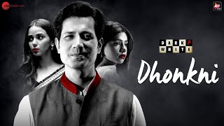 Dhonkni | Dark 7 White | Sumeet V, Nidhi S, Jatin S | Nupur Pant & Saurabh Kalsi