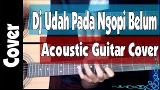 Download lagu Dj Udah Pada Ngopi Belum - Acoustic Guitar Cover mp3 Download lagu Dj Udah Pada Ngopi Belum - Acoustic Guitar Cover mp3