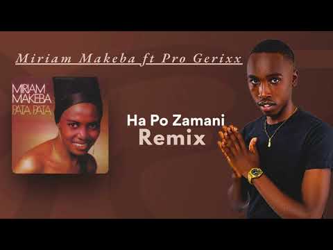 Miriam Makeba-Hapo Zamani ft Gerixx[Amapiano Remix]