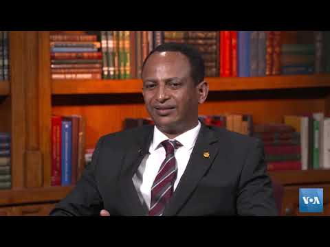 VOA Interviews Ethiopian Ambassador to US, H.E. Ambassador Fitsum Arega