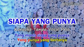 Download lagu SIAPA YANG PUNYA Karaoke Duet Novita | Tanpa Vocal Pria mp3 Download lagu SIAPA YANG PUNYA Karaoke Duet Novita | Tanpa Vocal Pria mp3