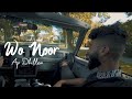 Wo Noor - AP Dhillon Official Music Video | Two Hearts Never Break The Same