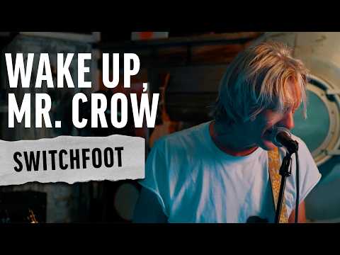 Wake Up, Mr. Crow Music Video by Switchfoot