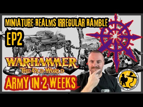 Miniature Realms Irregular Ramble Livestream | Ep2 A Warhammer: The Old World Army in 2 Weeks