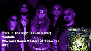 Vänlade &quot;Fire in the Sky&quot; (Saxon Cover)