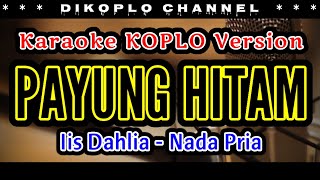 Download lagu KARAOKE KOPLO PAYUNG HITAM NADA PRIA IIS DAHLIA mp3