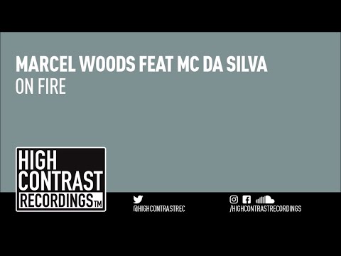 Marcel Woods feat. MC Da Silva - On Fire [High Contrast Recordings]