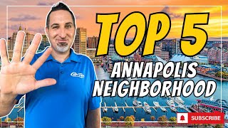Top 5 Annapolis Neighborhood  | Caprika Realty