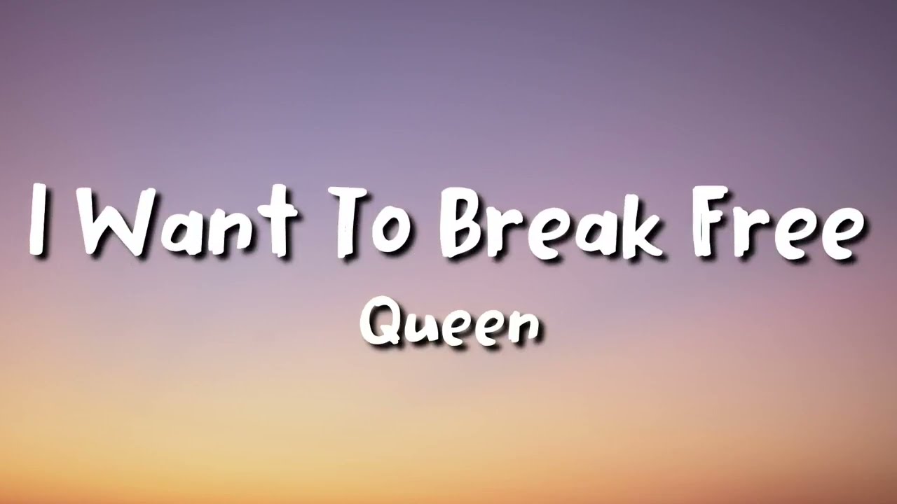 Queen - I Want To Break Free (lyrics)