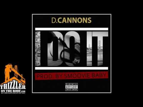 D. Cannons - I Do It [Prod. Smoovie Baby] [Thizzler.com]