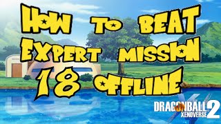 How to beat Expert Mission 18 Offline | Dragon Ball Xenoverse 2 |