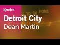 Detroit City - Dean Martin | Karaoke Version | KaraFun - KaraFun Karaoke Detroit City - Dean Martin | Karaoke Version | KaraFun