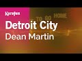 Detroit City - Dean Martin | Karaoke Version | KaraFun