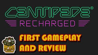 Centipede Recharged by Atari - Initial Gameplay and Review