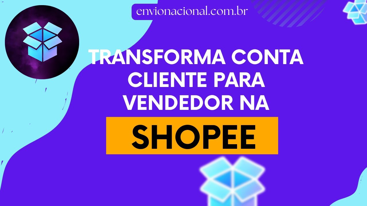 Aula 02   Como transformar sua conta shopee em VENDEDOR