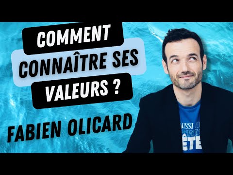 FABIEN OLICARD: His method for understanding your values ​​in order to make decisions much faster!