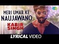 Kabir Singh Meri Umar Ke Naujawano Lyrical Video Shahid Kapoor Teena Singh Kishore Kumar