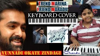 trendu maarina friendu maaradu song from vunnadi okate zindagi keyboard cover by chandu