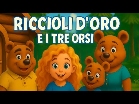 Riccioli d'Oro e i Tre Orsi 🐻 - La Fiaba Classica che Incanta i Bambini