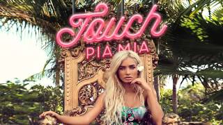 PIA MIA - Touch (Audio)