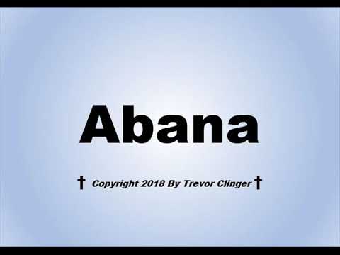 How To Pronounce Abana