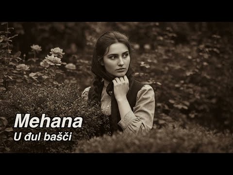 Mehana - U đul bašči