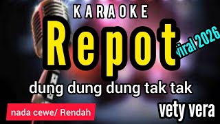 Download lagu Karaoke REPOT vety Vera lirik berjalan nada CEWE mp3