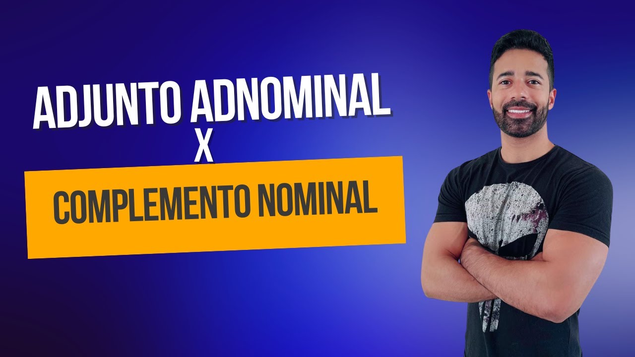 Adjunto adnominal X Complemento nominal - Prof. James Ferraz