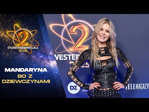Mandaryna - Bo z Dziewczynami || Sylwester z Dwójką 2025