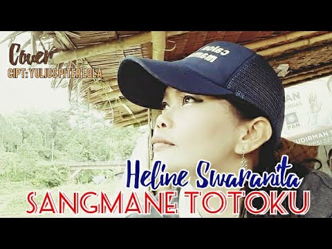 SANGMANE TOTOKU #HelineSwaranita Ciptaan #YuliusPiterLola